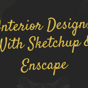 From Empty Room to Photorealistic Interior: SketchUp & Enscape Mastery