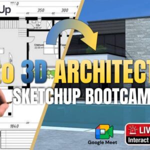 SketchUp for Architecture Bootcamp: From 2D Plans to Realistic 3D Presentations